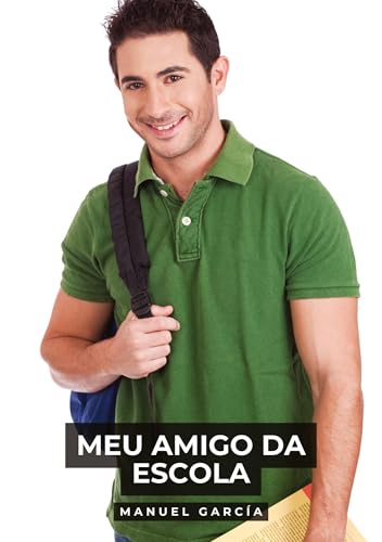 Meu Amigo da Escola: Histórias de sexo erótico gay explícito para adultos em português Meu Amigo da Escola: Histórias de sexo erótico gay explícito para adultos em português von Manuel García