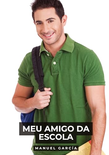 Meu Amigo da Escola: Histórias de sexo erótico gay explícito para adultos em português Meu Amigo da Escola: Histórias de sexo erótico gay explícito para adultos em português von Manuel García