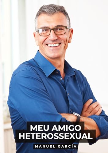 Meu amigo Heterossexual: Histórias de sexo erótico gay explícito para adultos em português Meu amigo Heterossexual: Histórias de sexo erótico gay explícito para adultos em português von tredition