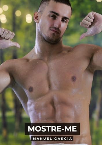 Mostre-me: Histórias de sexo erótico gay explícito para adultos em português Mostre-me: Histórias de sexo erótico gay explícito para adultos em português von Manuel García
