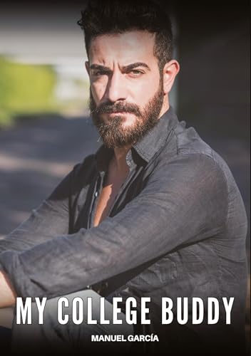 My College Buddy: Explicit Gay Erotic Stories in Italian for Adults (Collection of Gay Erotic Stories in Italian for Adults. Explicit Sex for ... Unsuitable for persons aged under 18. MM) von Manuel García
