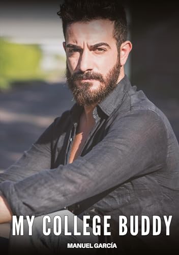My College Buddy: Explicit Gay Erotic Stories in Italian for Adults (Collection of Gay Erotic Stories in Italian for Adults. Explicit Sex for ... Unsuitable for persons aged under 18. MM) von Manuel García