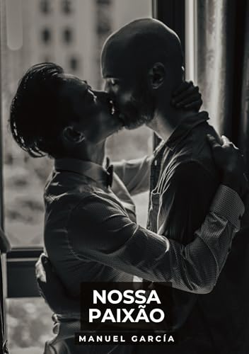 Nossa Paixão: Histórias de sexo erótico gay explícito para adultos em português Nossa Paixão: Histórias de sexo erótico gay explícito para adultos em português von tredition