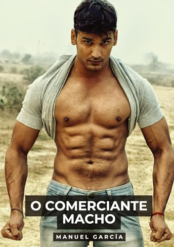 O Comerciante Macho: Histórias de Sexo Erótico Gay Explícito para Adultos em Português (Coleção de Histórias Eróticas Gays em Português para Adultos. ... Censura. Proibido para Menores de Idade. MM.) von Manuel García