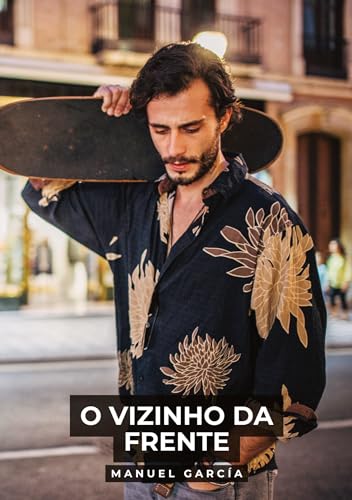 O vizinho da frente: Histórias de Sexo Erótico Gay Explícito para Adultos em Português (Coleção de Histórias Eróticas Gays em Português para Adultos. ... Censura. Proibido para Menores de Idade. MM.) O vizinho da frente: Histórias de Sexo Erótico Gay Explícito para Adultos em Português (Coleção de Histórias Eróticas Gays em Português para Adultos. ... Censura. Proibido para Menores de Idade. MM.) von Manuel García