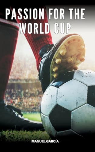 Passion for the World Cup: Explicit Gay Erotic Stories in Italian for Adults (Collection of Gay Erotic Stories in Italian for Adults. Explicit Sex for ... Unsuitable for persons aged under 18. MM) von Manuel García