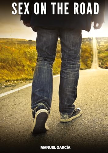Sex on the Road: Explicit Gay Erotic Stories in Italian for Adults (Collection of Gay Erotic Stories in Italian for Adults. Explicit Sex for ... Unsuitable for persons aged under 18. MM) von Manuel García