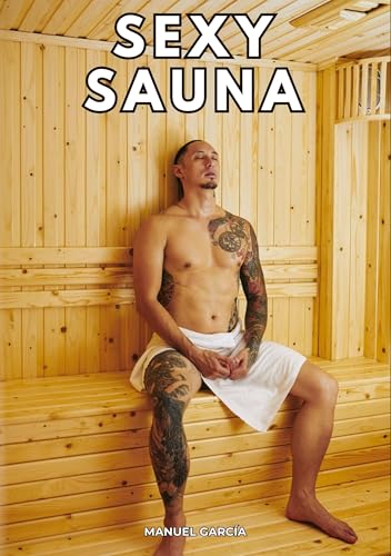 Sexy Sauna: Histoires Érotiques Gay de Sexe Explicite (Collection d'Histoires Érotiques Gay en Français pour Adultes. Sexe Explicite pour Hommes ... non Censurés. Interdit aux Mineurs.) von tredition