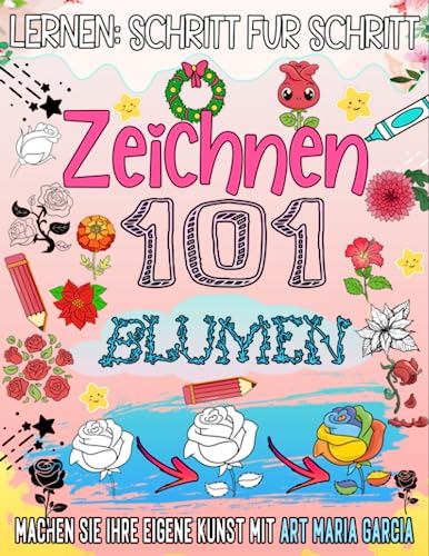 101 Blumen zeichnen lernen von Independently published