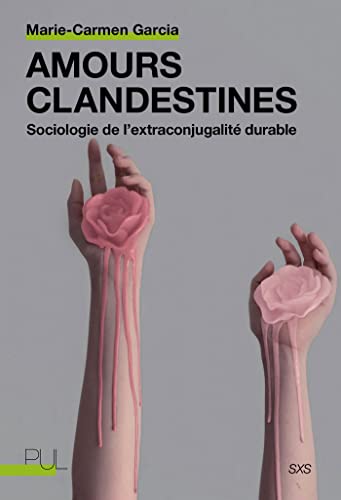 Amours clandestines : Sociologie de l'extraconjugalité durable Amours clandestines : Sociologie de l'extraconjugalité durable von PU LYON