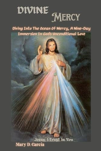 Divine Mercy: Diving Into The Ocean Of Mercy, A Nine-Day Immersion In God's Unconditional Love von Independently published