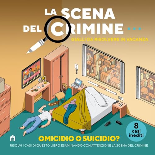 La scena del crimine. Gialli da risolvere in vacanza (Vol. 3) von Magazzini Salani