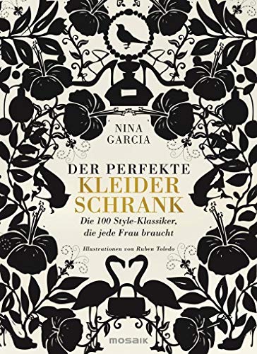 Der perfekte Kleiderschrank: Die 100 Style-Klassiker, die jede Frau braucht