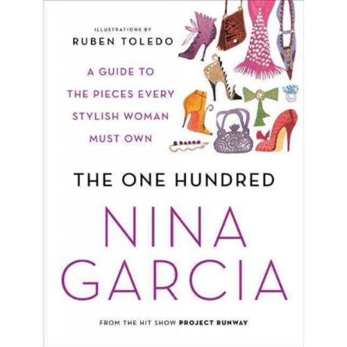 The One Hundred: A Guide to the Pieces Every Stylish Woman Must Own