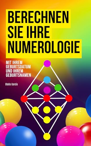 Berechne deine Numerologie-Karte: Numerologie-Leitfaden von Independently published