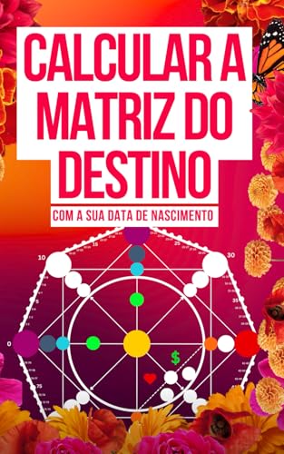 Guia para Calcular a tua Matriz do Destino: Numerologia com os 22 Arcanos von Independently published