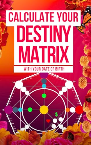 Guide to Calculating Your Destiny Matrix: Numerology with the 22 Arcana von Independently published