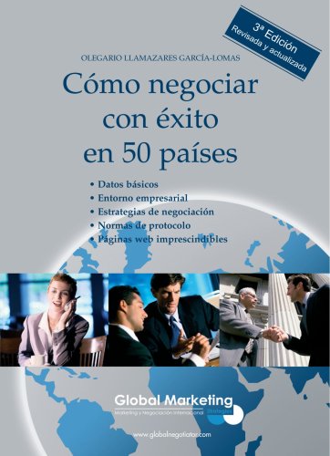 Cómo negociar con éxito en 50 países (3ª Edición revisada y actualizada)