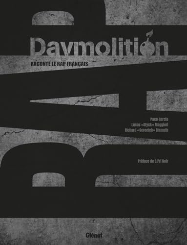 Daymolition raconte le rap français: Daymolition raconte le rap français