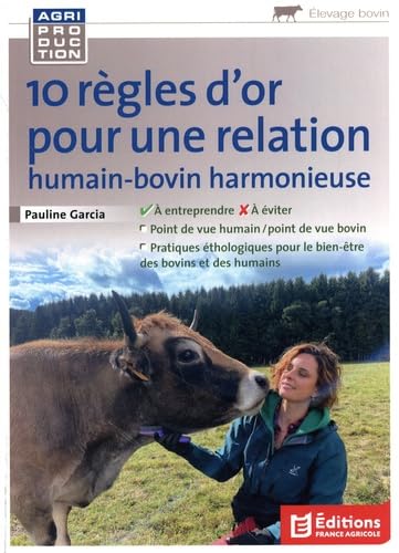 10 règles d'or pour une relation humain bovin harmonieuse 10 règles d'or pour une relation humain bovin harmonieuse von FRANCE AGRICOLE