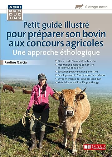 Petit guide illustré pour préparer son bovin pour les concours agricoles / Une approche éthologique: Une approche éthologique