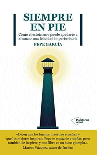 Siempre en pie: Cómo el estoicismo puede ayudarte a alcanzar una felicidad imperturbable von PLATAFORMA EDITORIAL