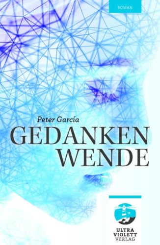 Gedankenwende (Ultraviolett Roman) von Ultraviolett Verlag