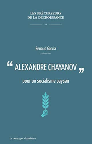 Alexandre Chayanov pour un socialisme paysan von CLANDESTIN
