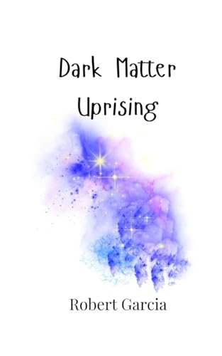 Dark Matter Uprising von Creative Arts Management OÜ