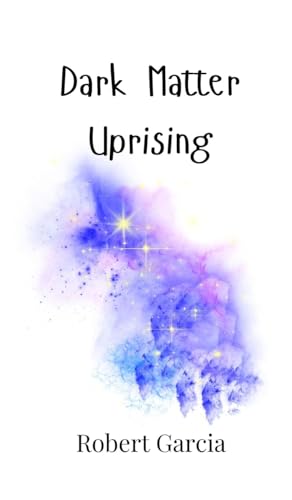Dark Matter Uprising von Creative Arts Management OÜ