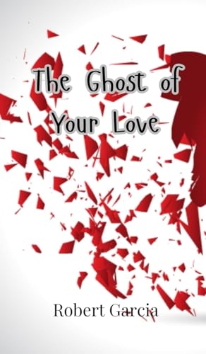 The Ghost of Your Love von Creative Arts Management OÜ