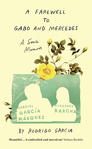 A Farewell to Gabo and Mercedes: A Son’s Memoir of Gabriel Garcίa Marquez and Mercedes Barcha von HarperVia