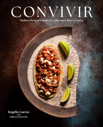 Convivir: Modern Mexican Cuisine in California's Wine Country von Cameron & Company Inc