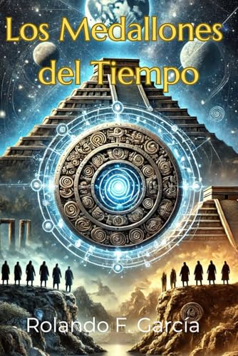 Los Medallones del Tiempo (Dimensiones Entrelazadas) von Independently published