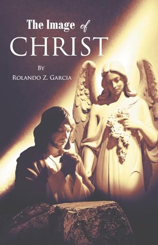 The Image of Christ von Christian Faith Publishing