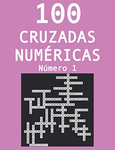 100 cruzadas númericas - Número 1: Pasatiempos para adultos de cruzadas con números von Independently published