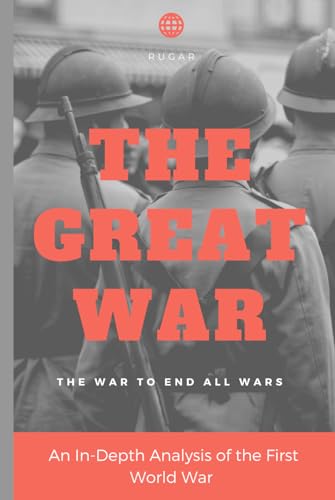 The Great War: An In-Depth Analysis of the First World War (History) von Independently published