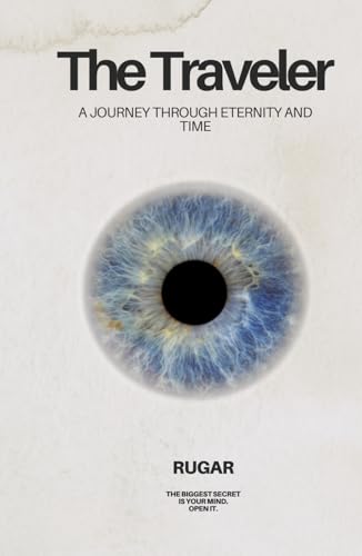 The Traveler: A Journey Through Eternity and Time (Sci-Fi Chronicles) von Independently published