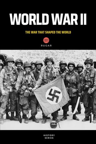 World War II: The War that Shaped the World (History) von Independently published