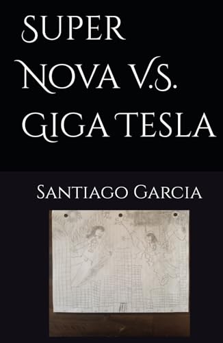 Super Nova V.S. Giga Tesla von Independently published