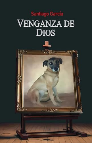 Venganza de Dios von Santiago García