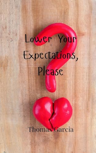 Lower Your Expectations, Please