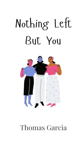 Nothing Left But You
