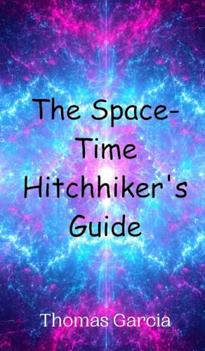 The Space-Time Hitchhiker's Guide von Creative Arts Management OÜ