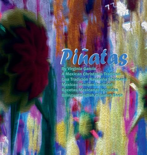 Piñatas: A Mexican Christmas Tradition, Una Tradición Mexicana von Lulu.com