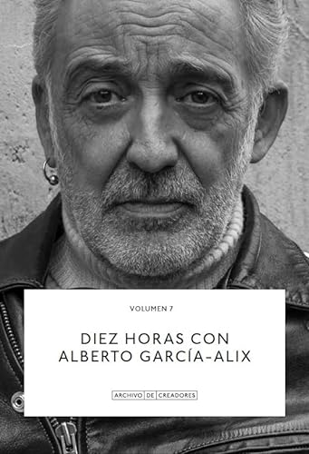 Diez horas con Alberto García-Alix. (Archivo de Creadores, Band 7) von La Fábrica