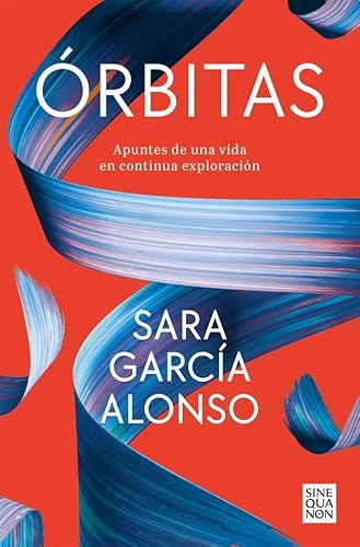 Órbitas: Apuntes de una vida en continua exploración (Sine Qua Non) von B