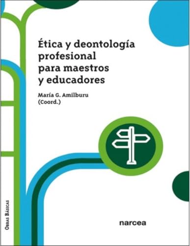 Ética y deontología profesional para maestros y educadores (Obras Básicas, Band 13) von Narcea Ediciones