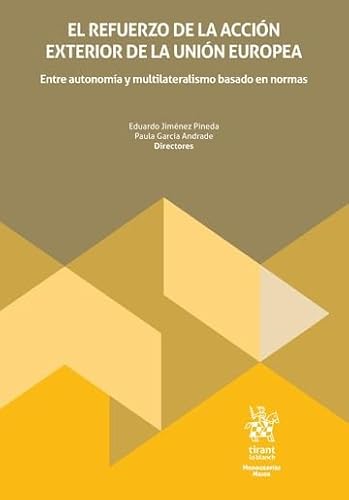 El refuerzo de la acción exterior de la Unión Europea (Monografías Maior) von Editorial Tirant lo Blanch