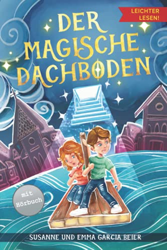 Der magische Dachboden - Leichter lesen: Ein spannendes Kinderbuch mit Silbengliederung zum Selberlesen ab 7 Jahre Der magische Dachboden - Leichter lesen: Ein spannendes Kinderbuch mit Silbengliederung zum Selberlesen ab 7 Jahre